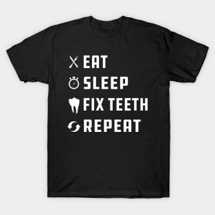 Dentist - Eat Sleep Fix Teeth Repeat T-Shirt